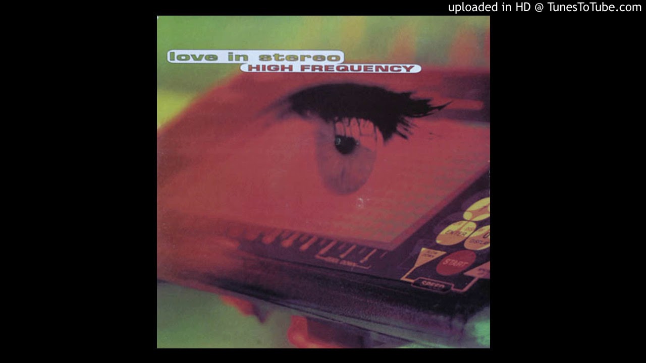 LOVE IN STEREO / HIGH FREQUENCY