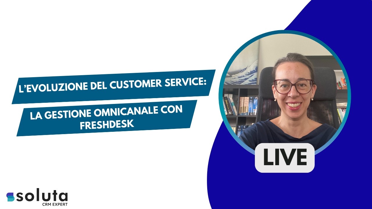Webinar: L’evoluzione del Customer Service - Gestione omnicanale con Freshdesk