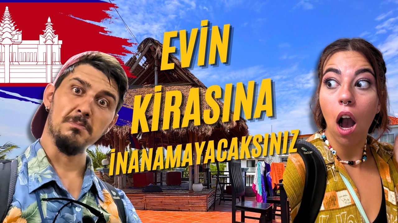 Türkiye'ye Göre UCUZ Mu? | Kamboçya'da Yaşam ve  Fiyatlar