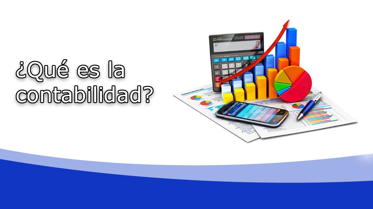 &iquest;Qu&eacute; es la contabilidad?