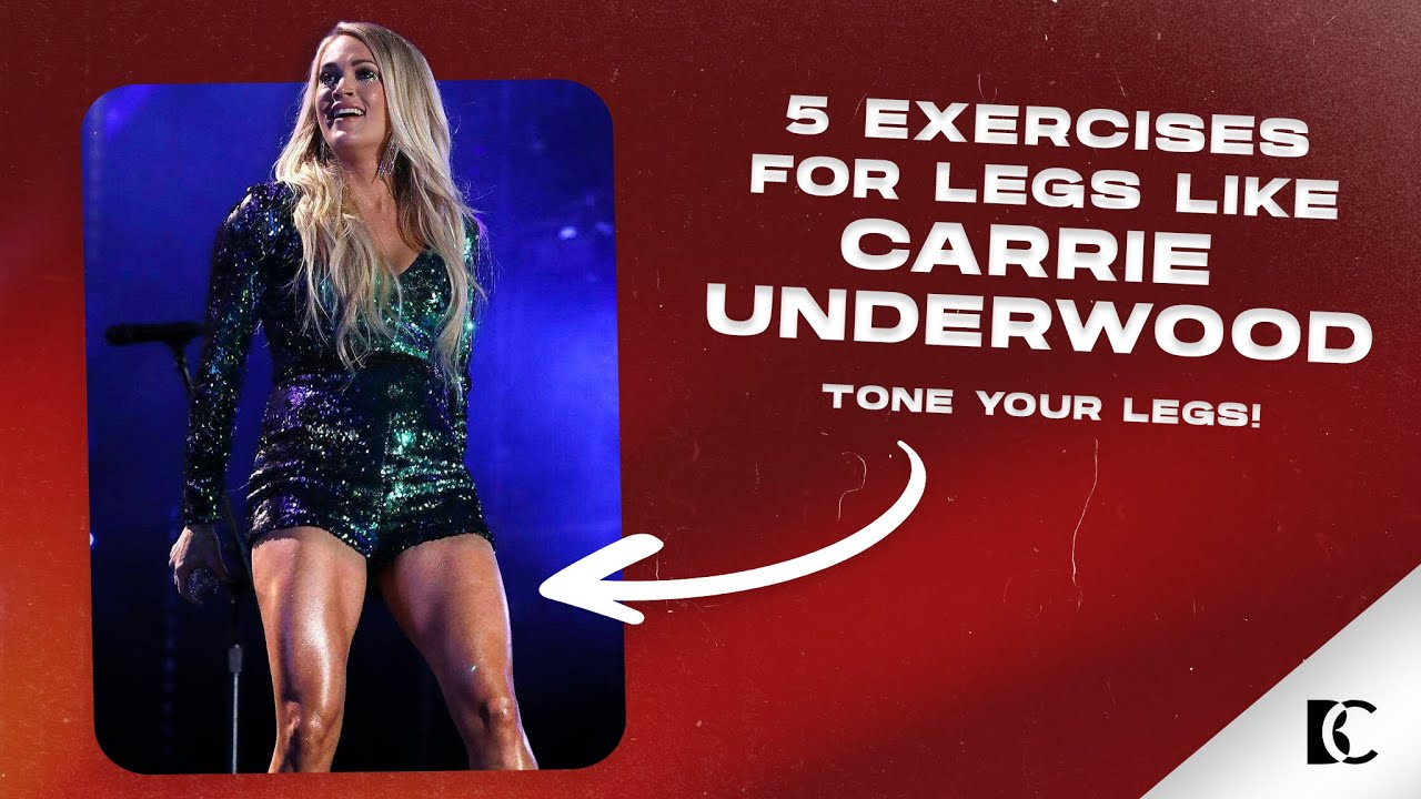 5 EXERCISES TO GET LEGS LIKE CARRIE UNDERWOOD! / How to Tone Your Legs Like a Celebrity