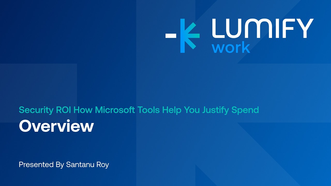 Security ROI: How Microsoft Tools Help You Justify Spend | Introduction with Santanu Roy