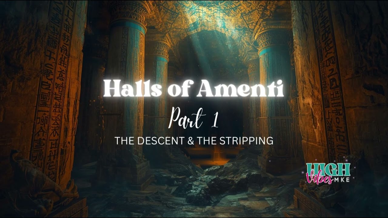 Halls of Amenti Part 1 - The Descent and The Stripping