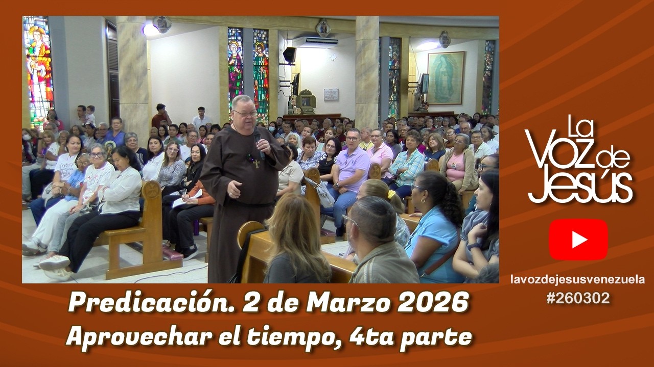 Aprovechar el tiempo, 4ta parte : 2 de Marzo 2026 #260302