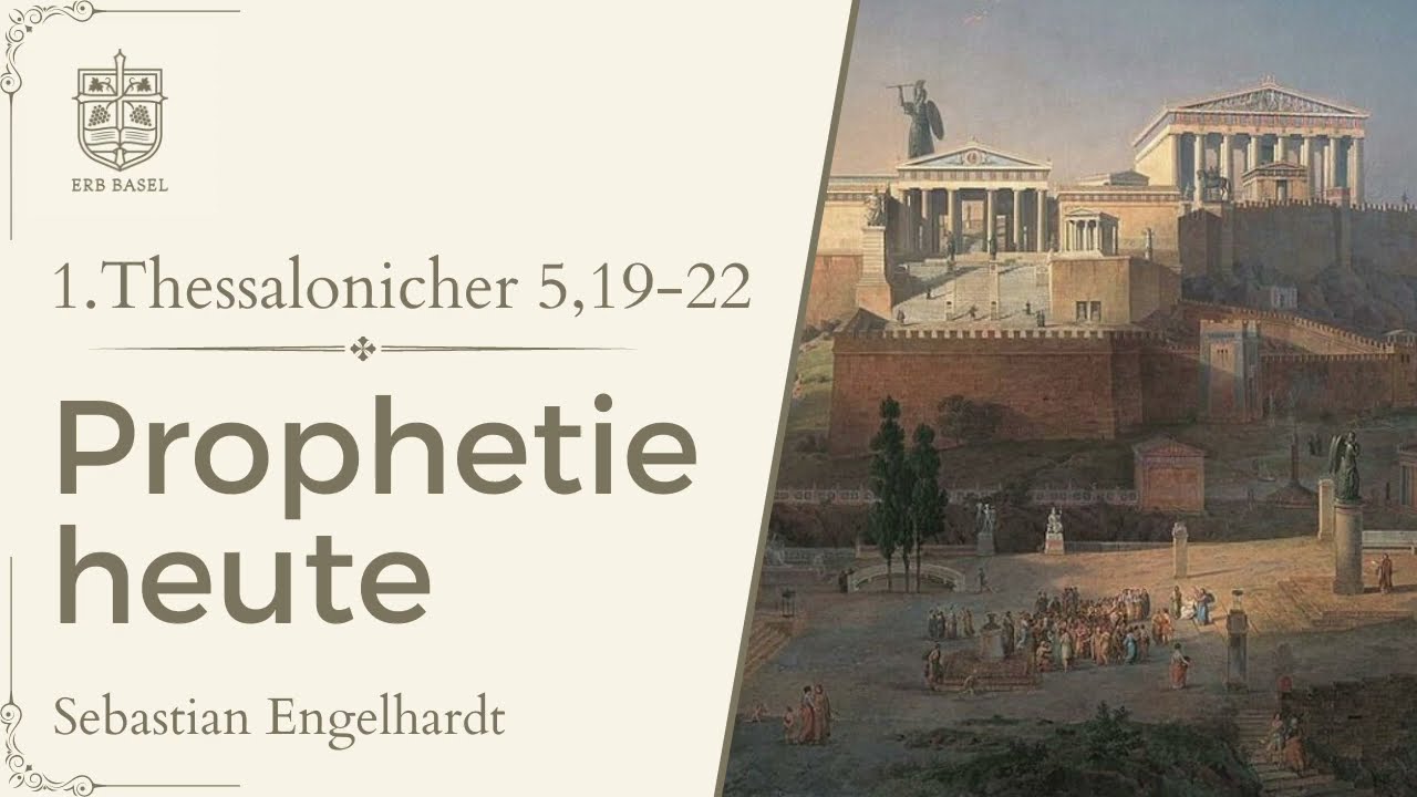 Prophetie heute (1.Thessalonicher 5, 19-22) - Sebastian Engelhardt