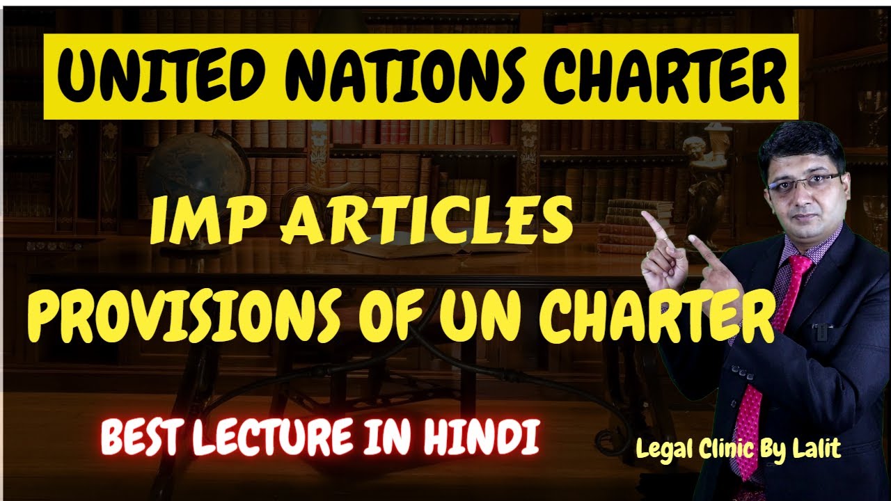 UNITED NATIONS CHARTER ||  HUMAN RIGHTS ||  PROVISIONS OF UN CHARTER ||  #legalclinicbylalit