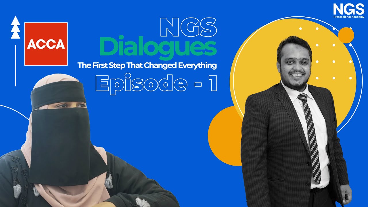 NGS Dialogues | The First Step That Changed Everything | NGS Professional Academy | ACCA