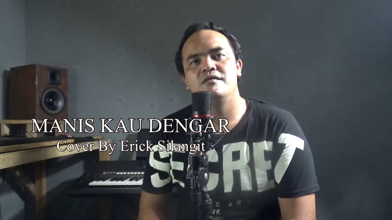 Lagu Rohani~MANIS KAU DENGAR | Cover Erick Silangit