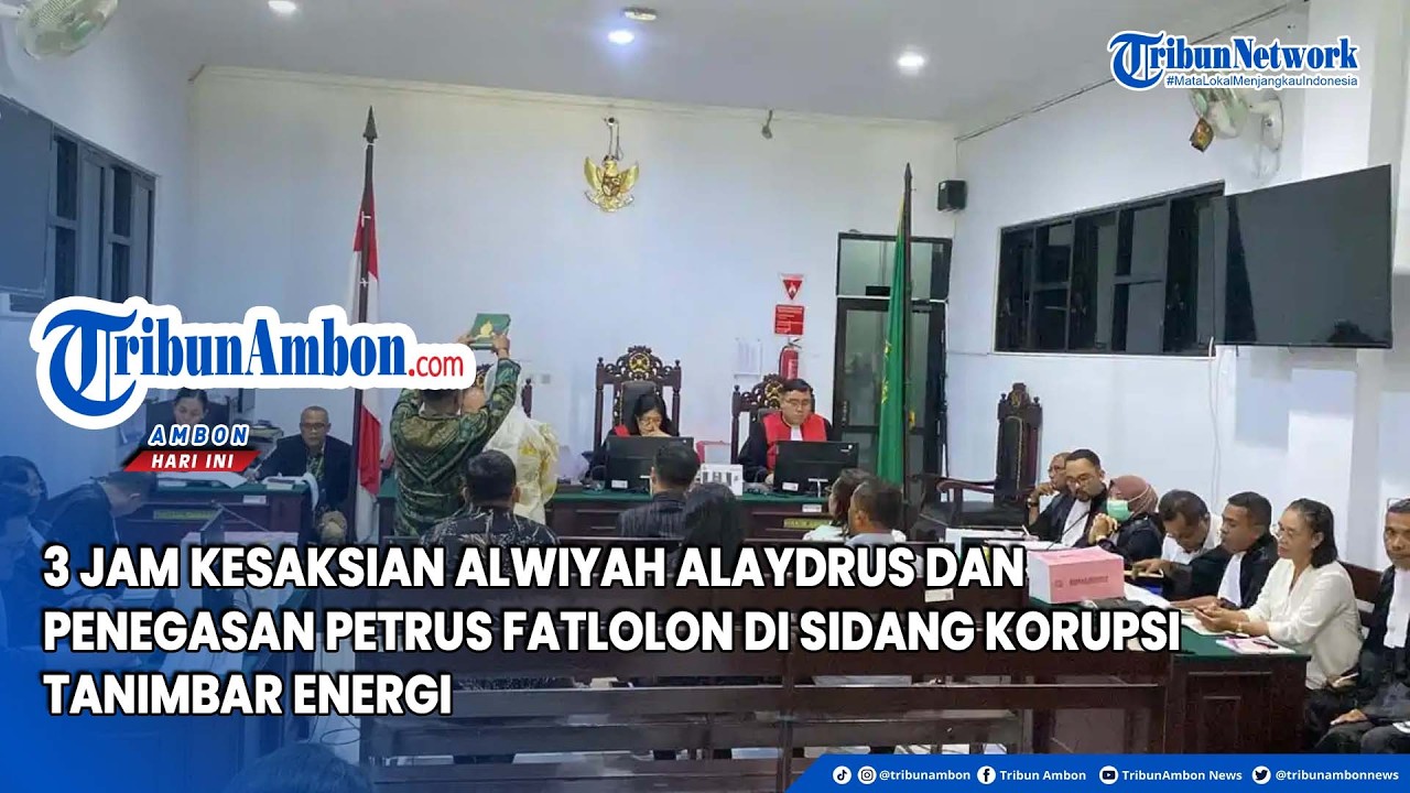 3 Jam Kesaksian Alwiyah Alaydrus dan Penegasan Petrus Fatlolon di Sidang Korupsi Tanimbar Energi