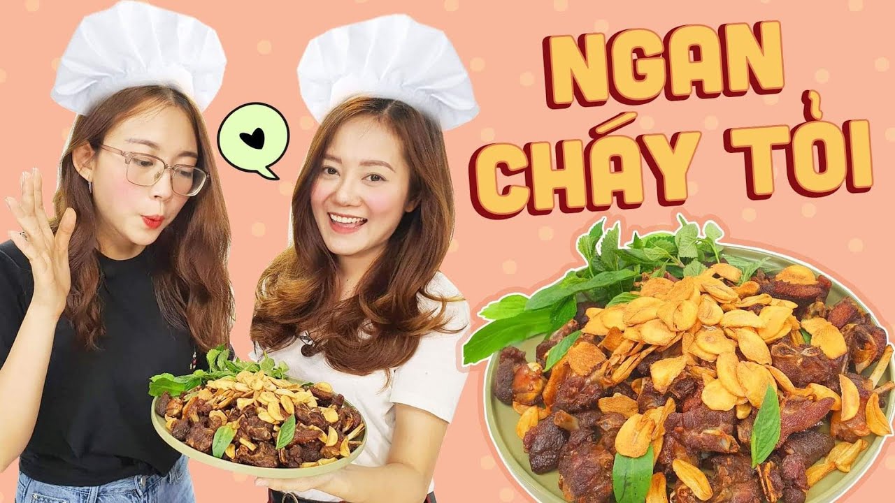 Vào Bếp Cùng Hải Yến : Ngan Cháy Tỏi - Món ăn mới nổi được giới trẻ đua nhau check-in ầm ầm !