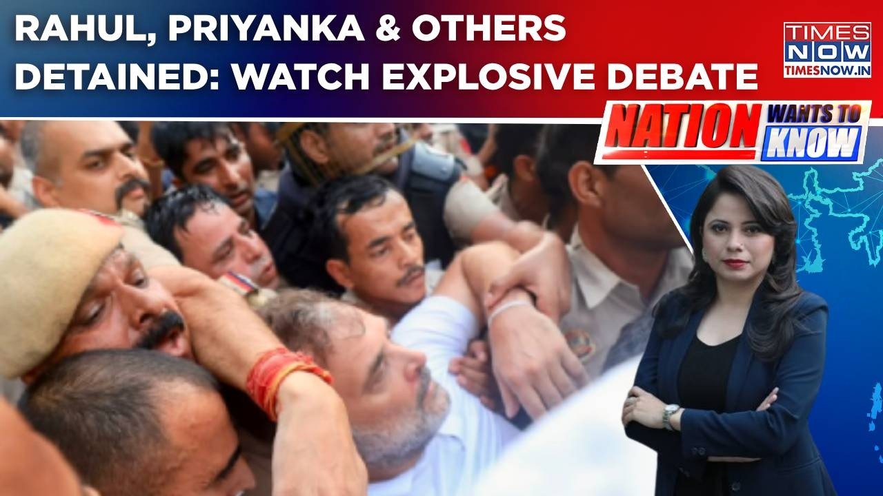 Rahul, Priyanka & Other Opposition Leaders Detained: WATCH Explosive Debate On Nation Wants To Know