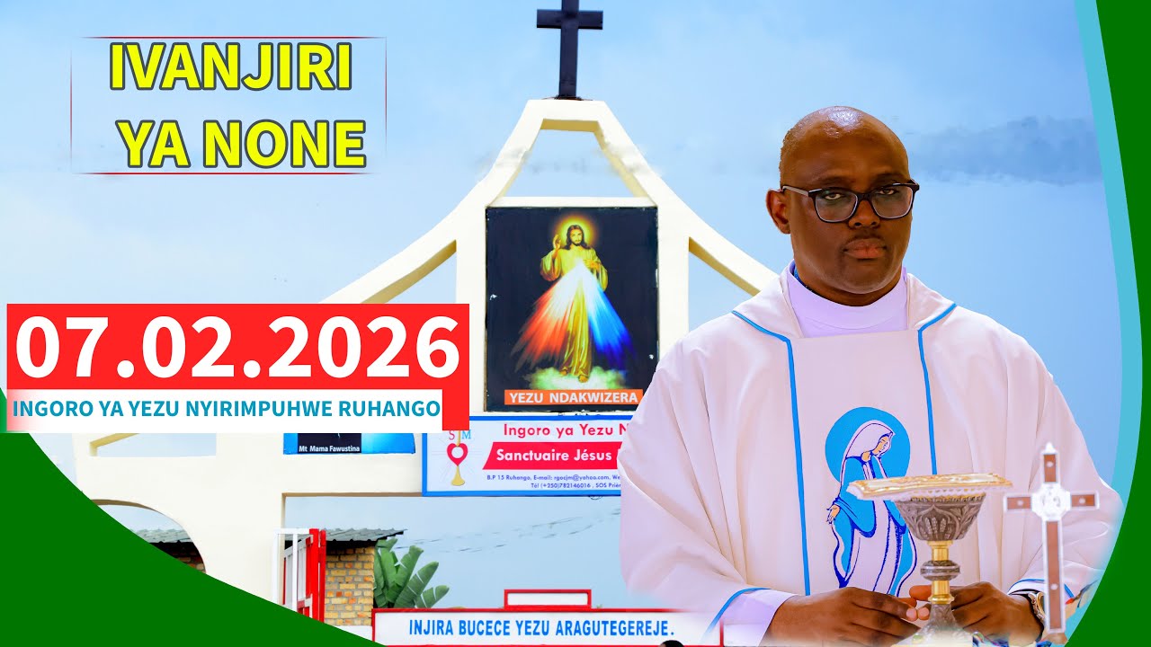 KWIGENGA BYA NYABYO N'UKUGENGWA NA YEZU || 07/02/2026 || IVANJIRI YA NONE
