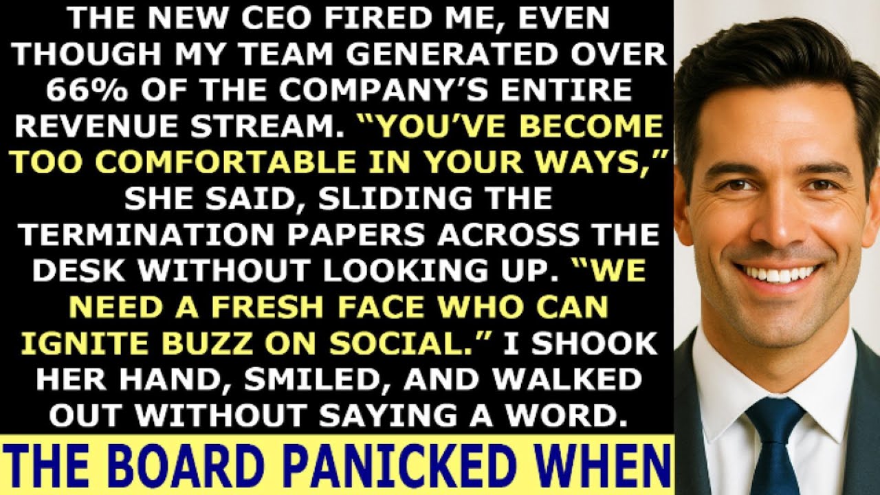 New CEO FIRED Me Even Though My Team Brought 66% Of Company Revenue. The Board PANICKED When…