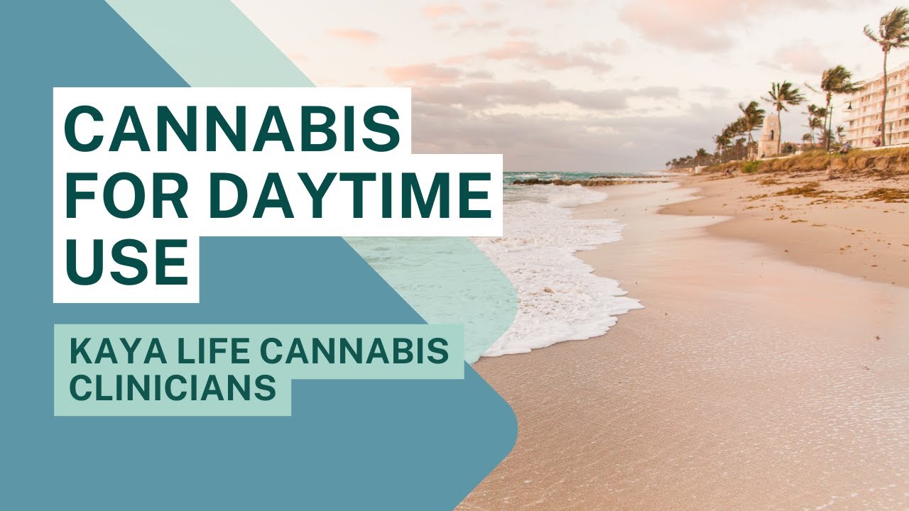 Cannabis for Daytime Use