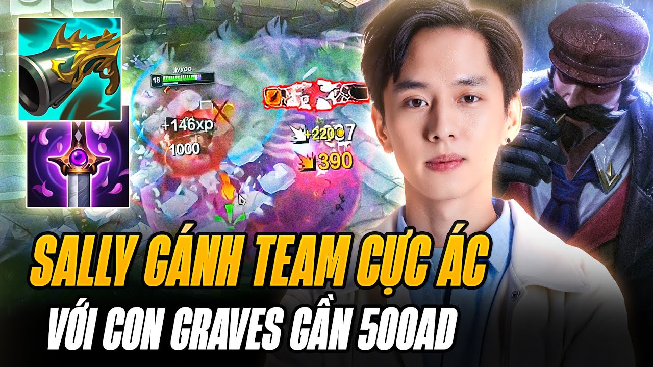 Sally V&agrave; Con Graves Gần 500 AD Farm Mạng G&aacute;nh Team Với Lượng S&aacute;t Thương Khủng Trong Game Đấu Kh&oacute;