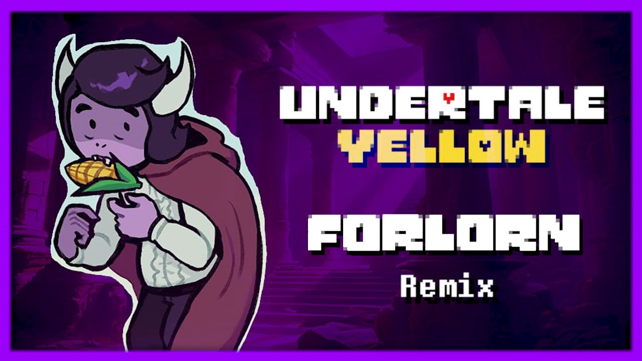 Undertale Yellow - Forlorn (REMIX)