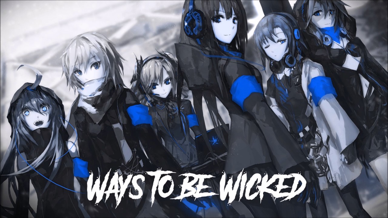 Nightcore - Ways to be Wicked
