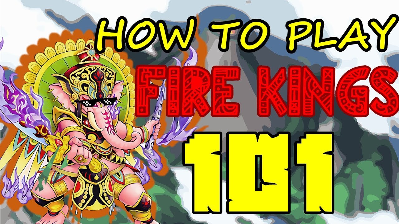 HOW TO PLAY FIRE KINGS 101