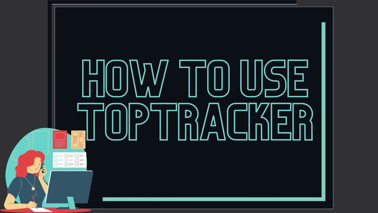 Basic Tutorial on How to Use TopTracker