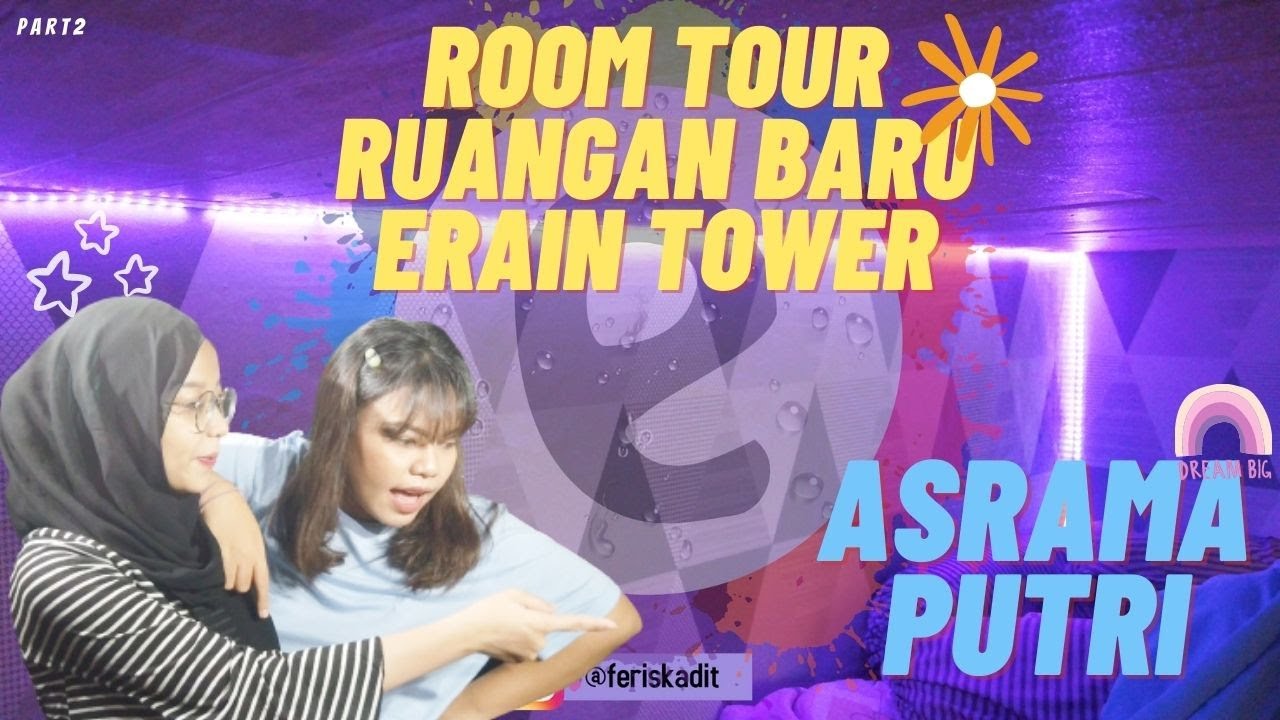 ROOM TOUR ASRAMA PUTRI ERAIN TOWER | LANTAI 3 ADA 