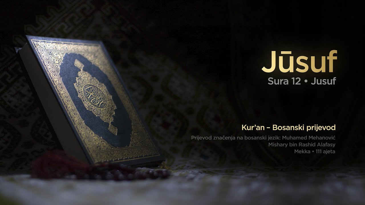Sura Jusuf | Kur’an – Bosanski prijevod
