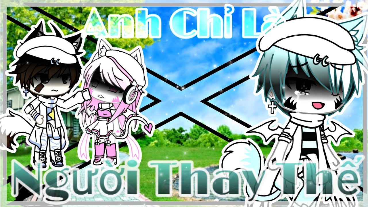 GLMV//Anh Chỉ Là Người Thay Thế //RubiARS\\