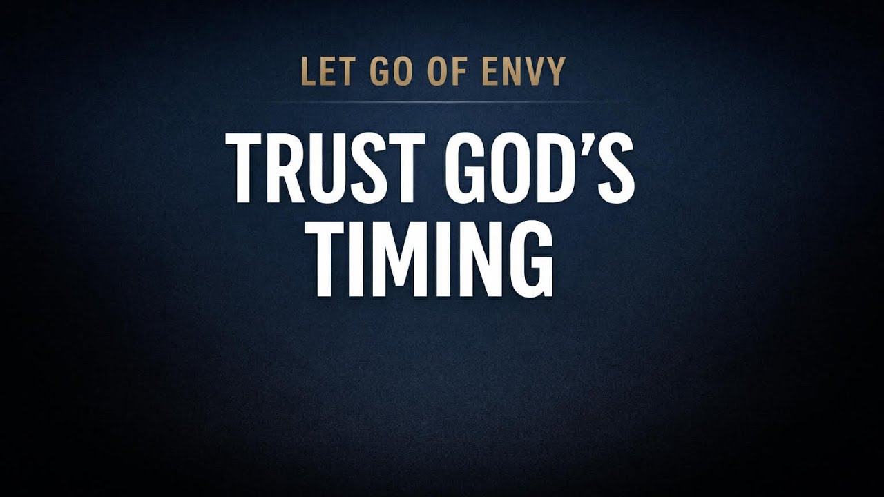 Let Go of Envy and Trust God's Timing | Short Prayers |
