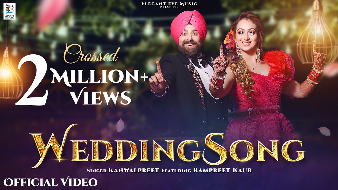 WeddingSong - New Punjabi Wedding Song 2023 | Kanwalpreet | Rampreet Kaur | Ajay Jain