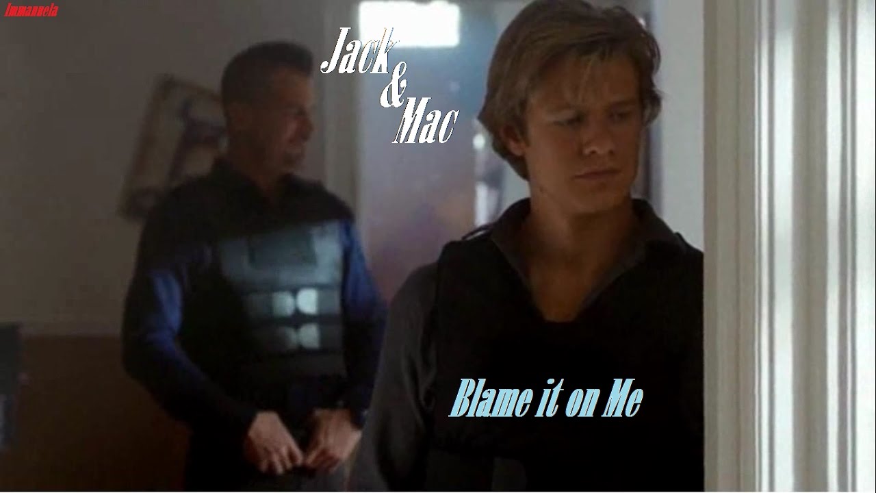 Jack Dalton & Angus Macgyver || Blame It On Me