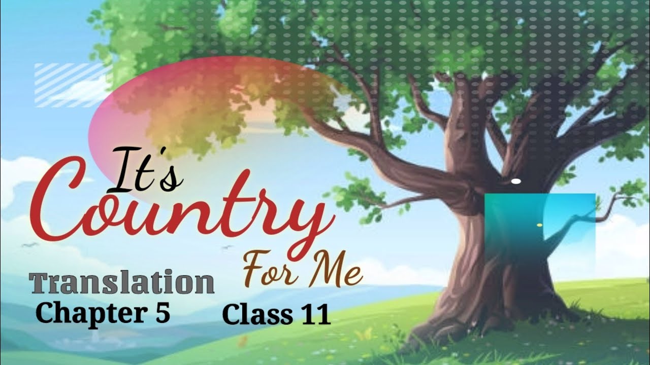 It’s Country For Me | Class 11 English Chapter 5 | Complete Urdu Translation | Engliopedia
