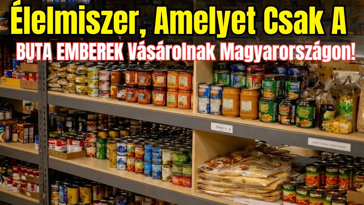 12 Élelmiszer, Amelyet Csak A BUTA EMBEREK Vásárolnak Magyarországon!