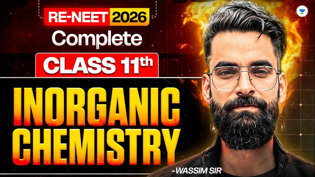 Complete Class 11th Inorganic Chemistry | Re-NEET Bounce Back | Wassim Bhat sir