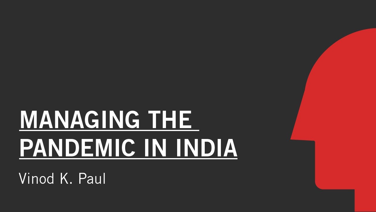 Managing the Pandemic in India | Vinod K. Paul