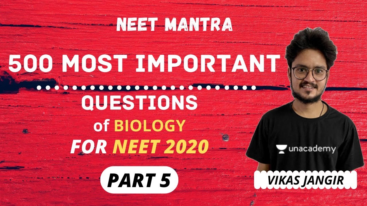 500 MOST IMPORTANT QUESTIONS FOR NEET 2020 🔥🤩💪