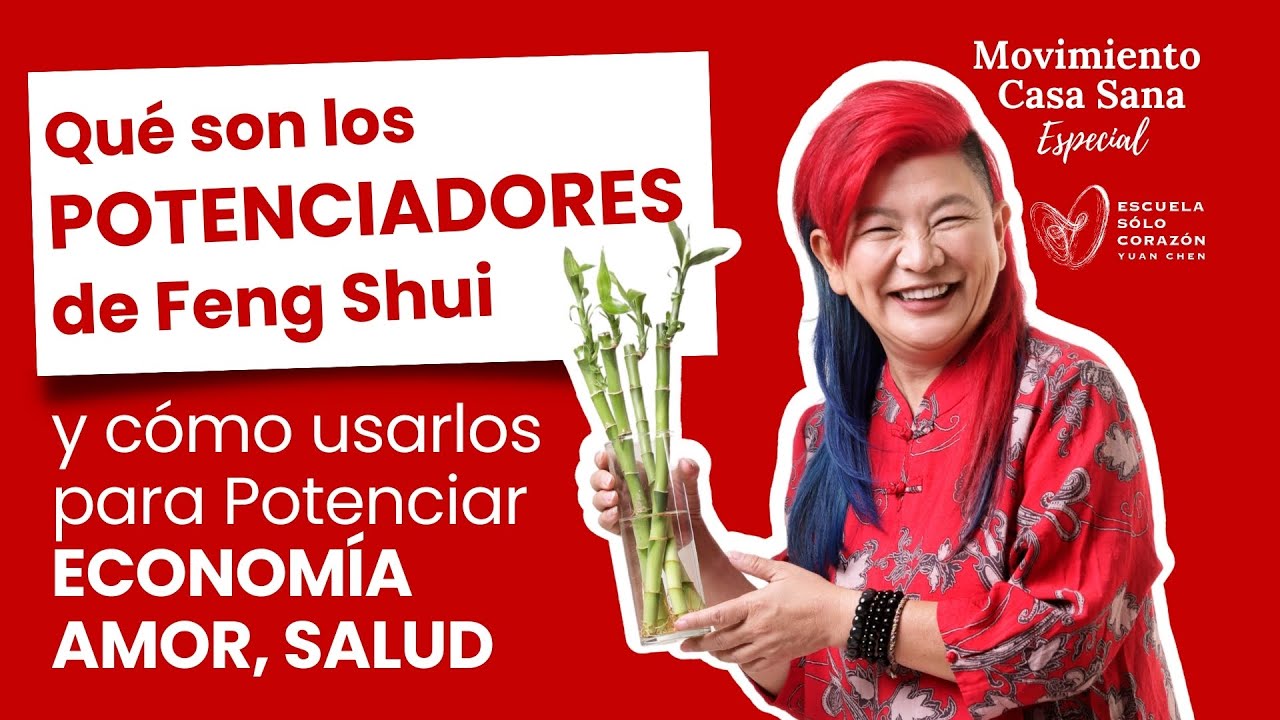 Potencia AMOR, SALUD, DINERO y más con los POTENCIADORES del Feng Shui - con Yuan Chen