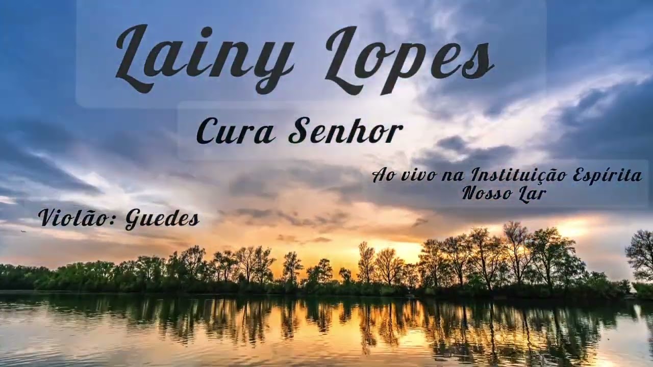 LAINY LOPES- Cura Senhor- Ao vivo na Instituição Espírita Nosso Lar