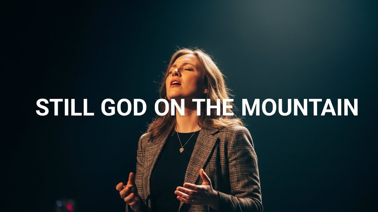 Still God on the Mountain | Powerful Gospel Worship Song of Faith and Trust