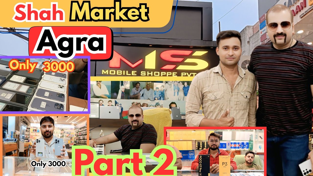 @piyushmalhotra. शाह मार्किट आगरा / mobile shop market Agra / iphone only ₹3000 se ₹10000 tak
