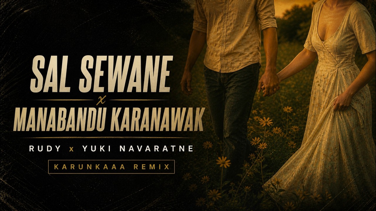 Sal Sewane x Manabandu Karanawak - RUDY x Yuki Nawaratne (Karunkaaa Remix)