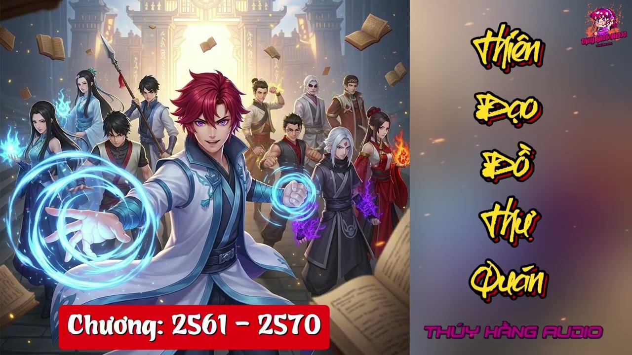 Chương 2561 - 2570 | Thiên Đạo Đồ Thư Quán | Khi Thầy Giáo Dỏm Trở Thành Bậc Thầy Vạn Nghề Nhờ Hack
