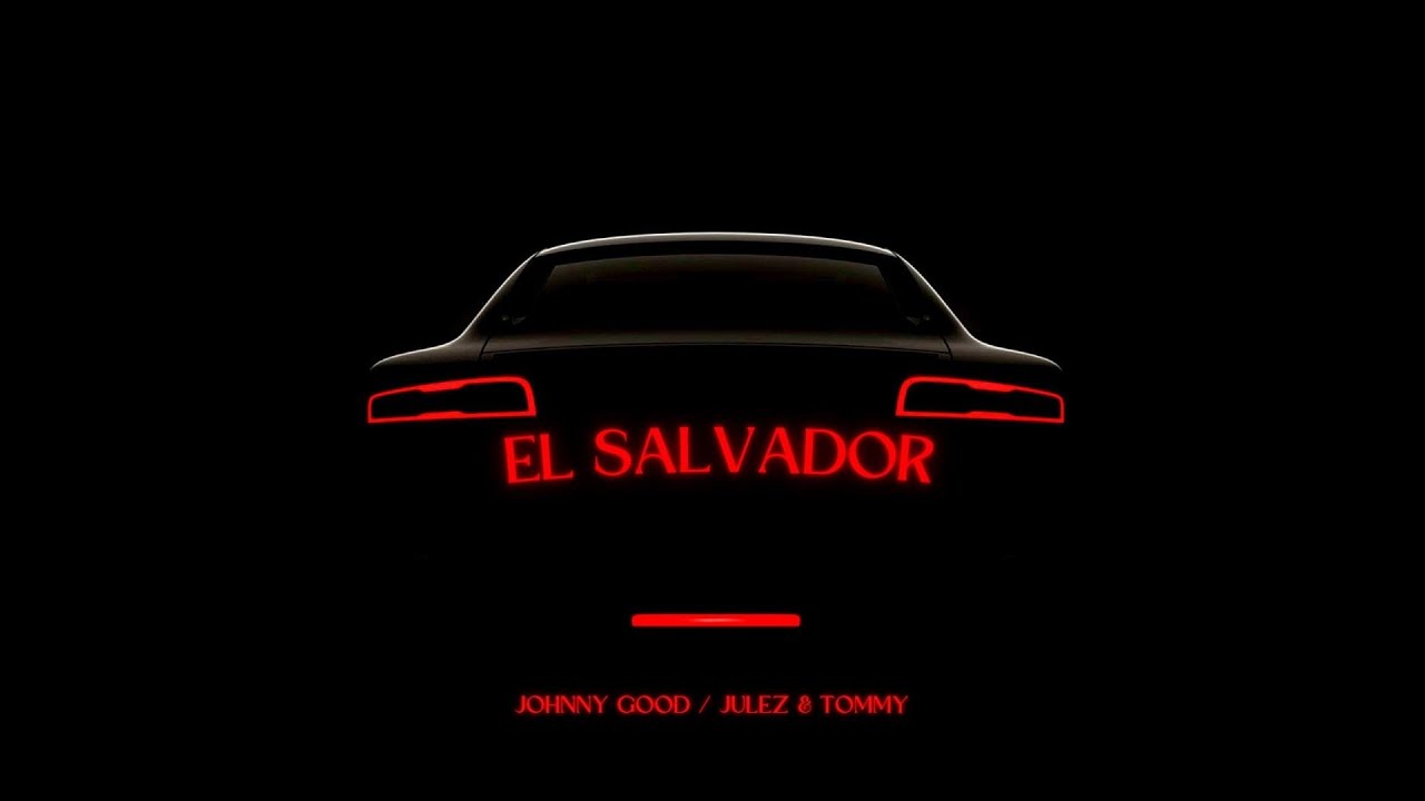JOHNNY GOOD / JULEZ & TOMMY - EL SALVADOR (Official Visualizer)