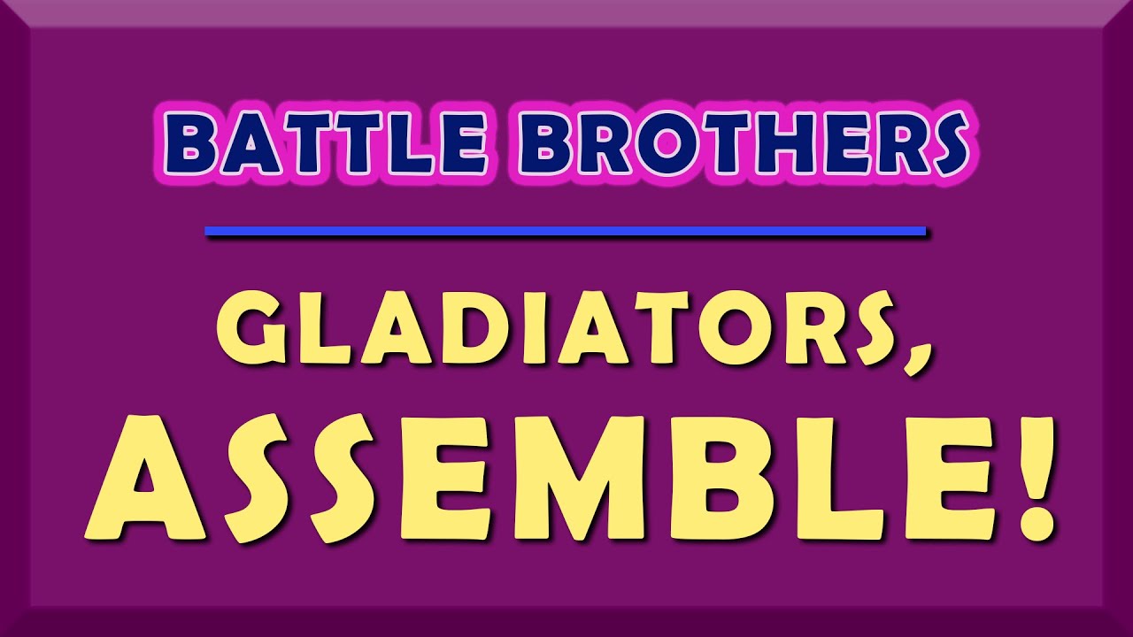 When was the last time you found EXACTLY what you were looking for? – Battle Brothers Gladiators