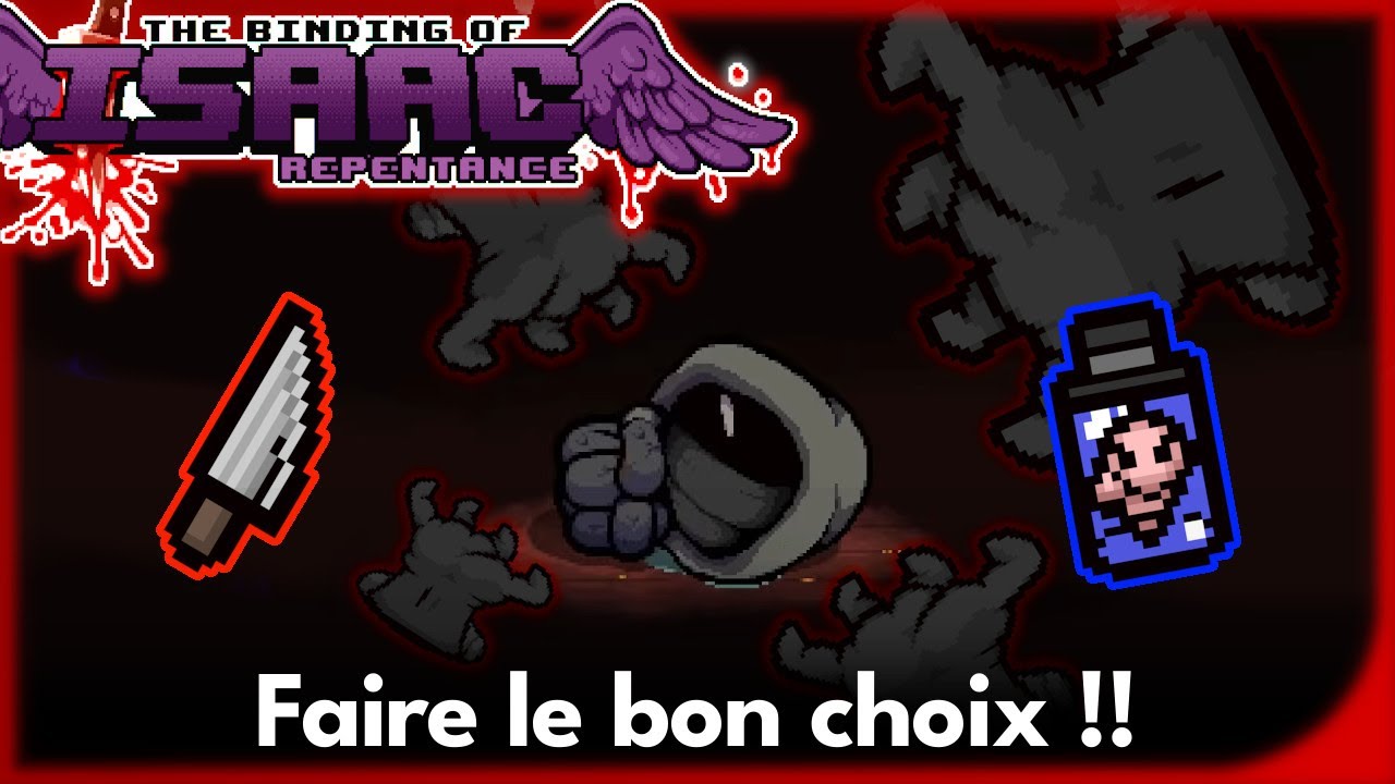 Faire le BON CHOIX ! (T. Job)🔪 The Binding of Isaac Repentance +