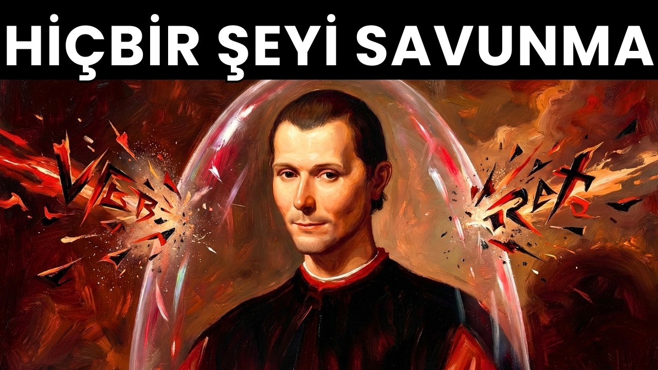 Asla kendini açıklama  Bu zayıflık sinyali verir – Machiavelli