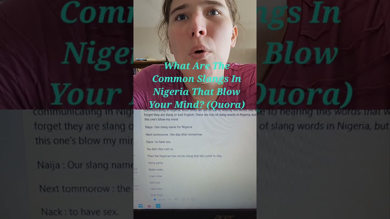 What Are The Common Slangs In Nigeria That Blow Your Mind? (Quora)