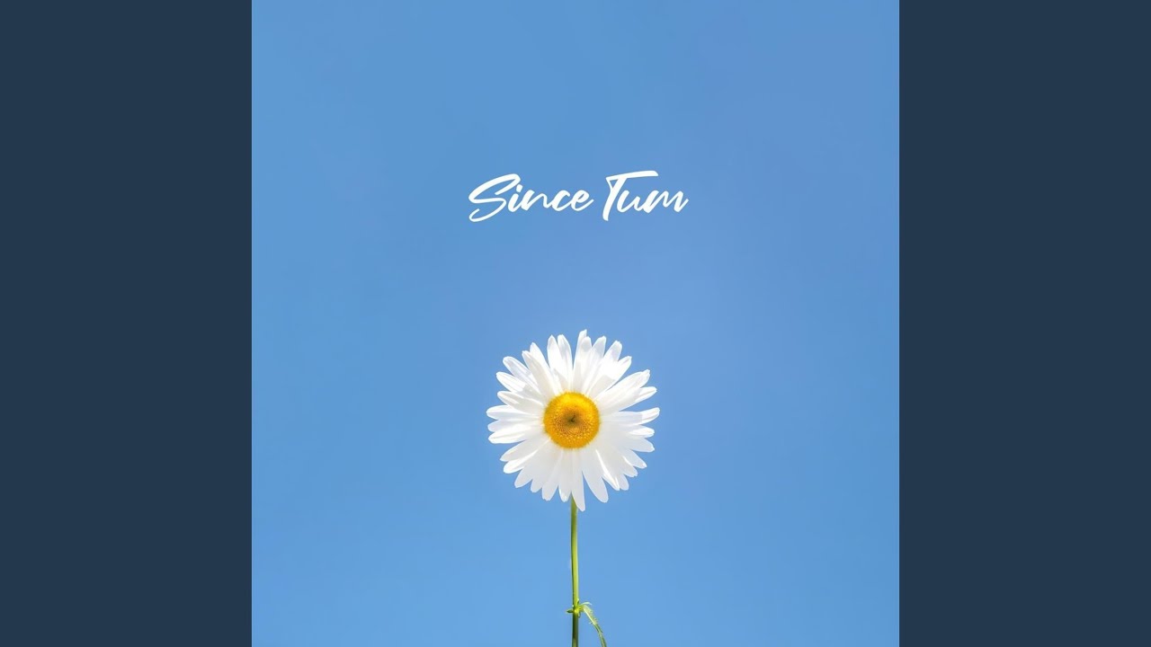 Since Tum