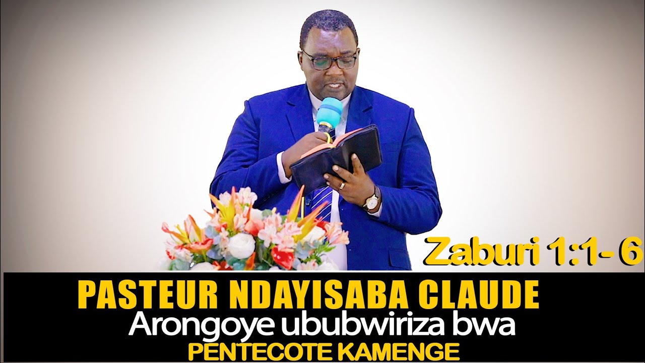 Pasteur Claude NDAYISABA arongoye ububwiriza bwa Pentecôte Kamenge _ Ubutumwa bwiza Zaburi 1:1-6,...