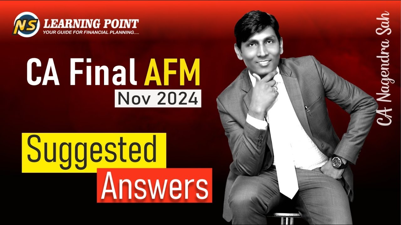 AFM Nov 2024 Suggested Answer || CA Final || CA Nagendra Sah