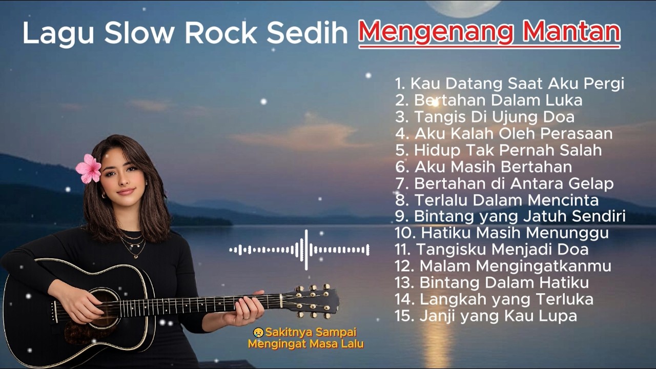 Lagu Slow Rock Sedih Mengenang Mantan | Paling Sedih Menyayat Hati 💔