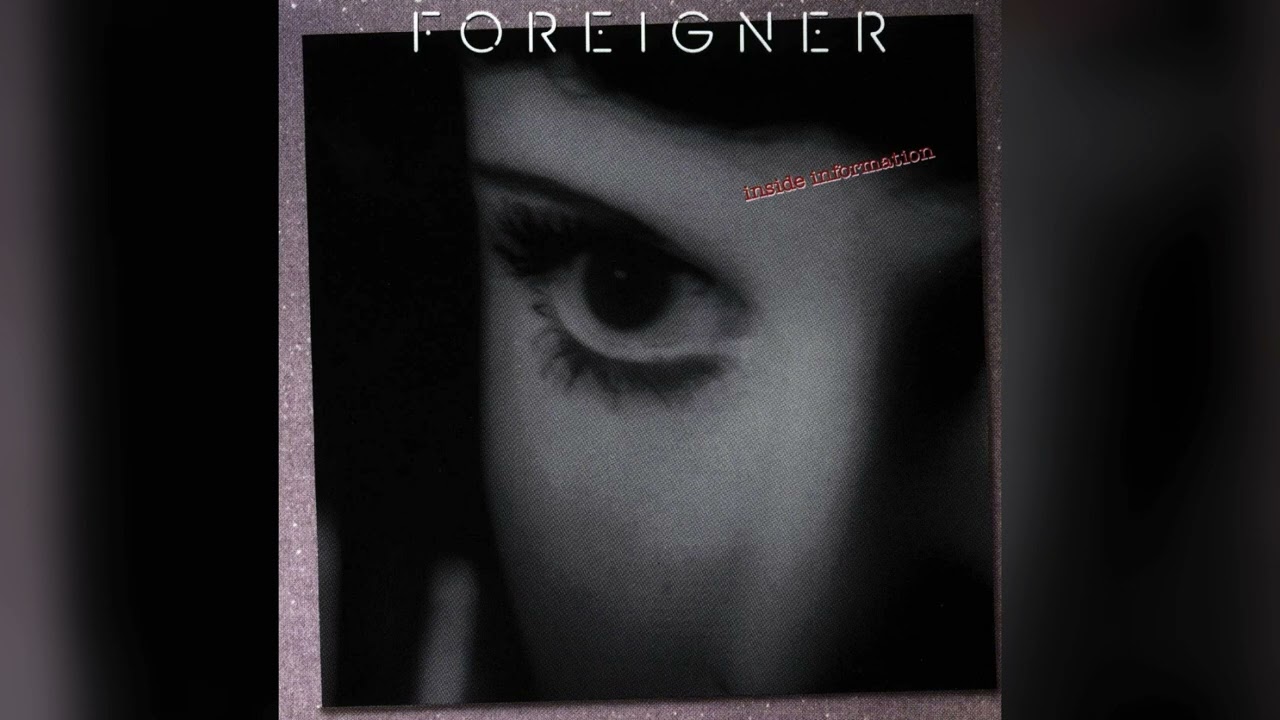 Foreigner - Inside Information [HQ]